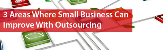 3-areas-where-small-business-can-improve-with-outsourcing
