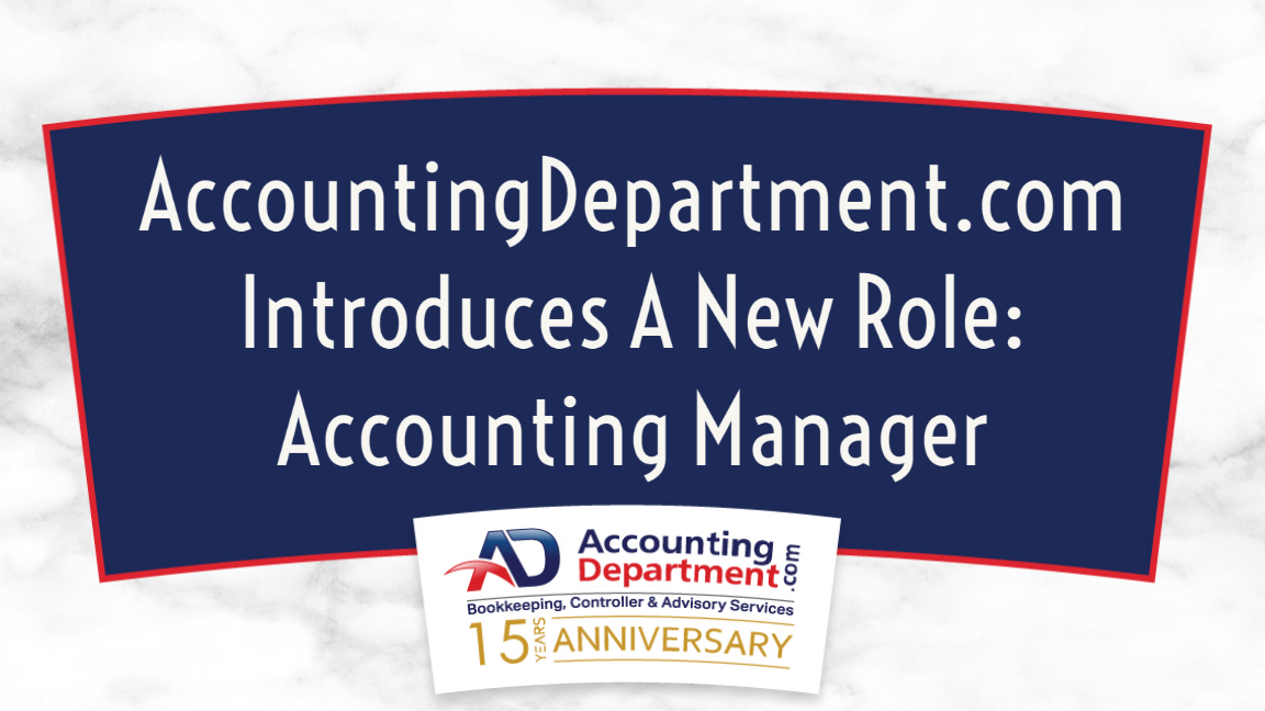 AccountingDepartment.com Introduces A New Role: Accounting Manager